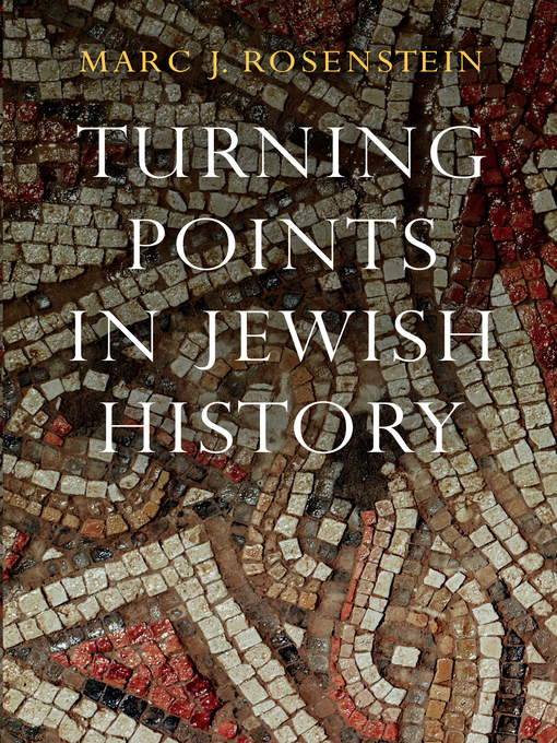 Title details for Turning Points in Jewish History by Marc J. Rosenstein - Available